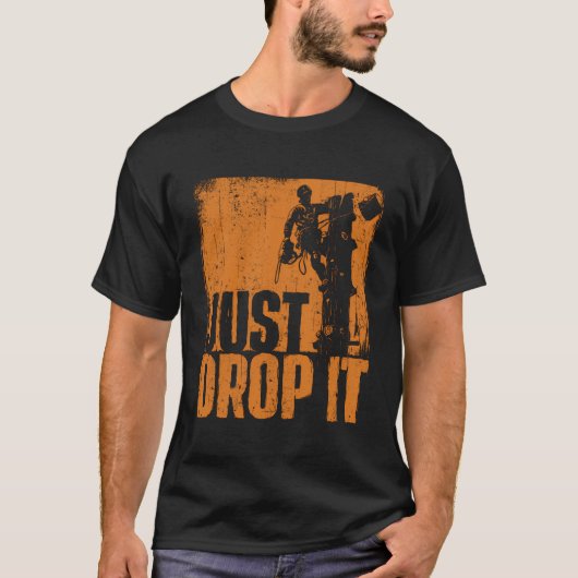 Laat gewoon vallen - Arborist Tree Surgeon Lumberj T-shirt (Voorkant)