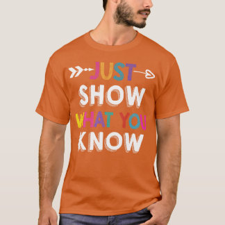 Laat gewoon zien wat je weet retro t-shirt
