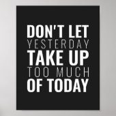 Laat gisteren niet oppakken | Inspirerend prijsopg Poster (Voorkant)