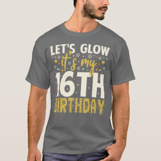 Laat gloed feest 16e verjaardag cadeau idee t-shirt