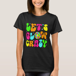 Laat gloeiende gek in mijn gloeiende tijdperk Team T-shirt