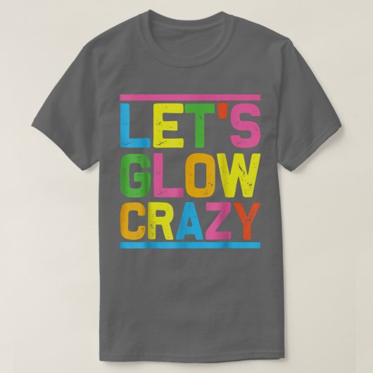 Laat Glow Crazy Glow-partij-koel-nacht T-shirt (Design voorkant)