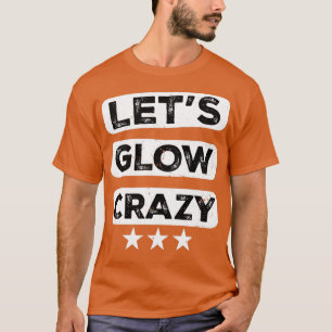 Laat Glow Crazy Party Retro Neon 80s Rave Color5 T-shirt