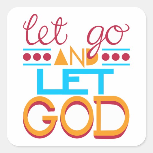 Laat GOD los (originele typografie) Vierkante Sticker (Voorkant)