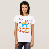 Laat GOD los T-shirt (Voorkant volledig)