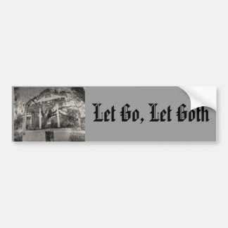 Laat Gothic los. Bumpersticker