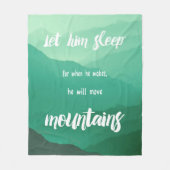 Laat hem slapen als hij wil dat hij bergen verhuis fleece deken (Voorkant)