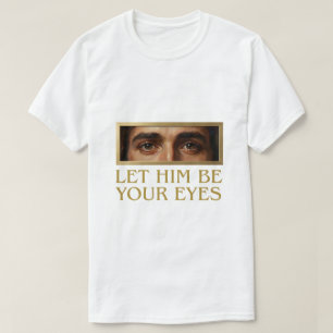 Laat Hem Uw Ogen Zijn Devotionele Christelijke Cit T-shirt