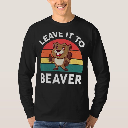 Laat het aan bever dier knaagdier t-shirt (Voorkant)
