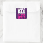 Laat het allemaal achter in de gym - damesvierkant vierkante sticker (Tas)