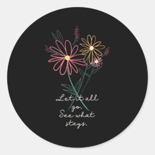Laat het allemaal los om te zien wat Inspirerend w Ronde Sticker