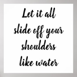 Laat het allen wegglijden Uw Schouders Poster