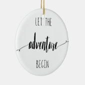 Laat het Avontuur Begin Citaat Keramisch Ornament (Rechts)