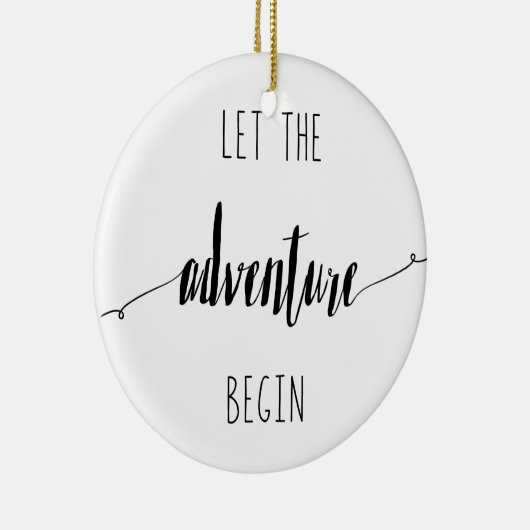 Laat het Avontuur Begin Citaat Keramisch Ornament (Rechts)