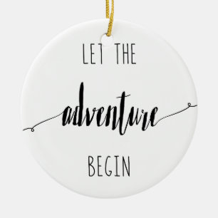 Laat het Avontuur Begin Citaat Keramisch Ornament