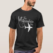 Laat het avontuur beginnen met Inspirerend vliegtu T-shirt (Voorkant)