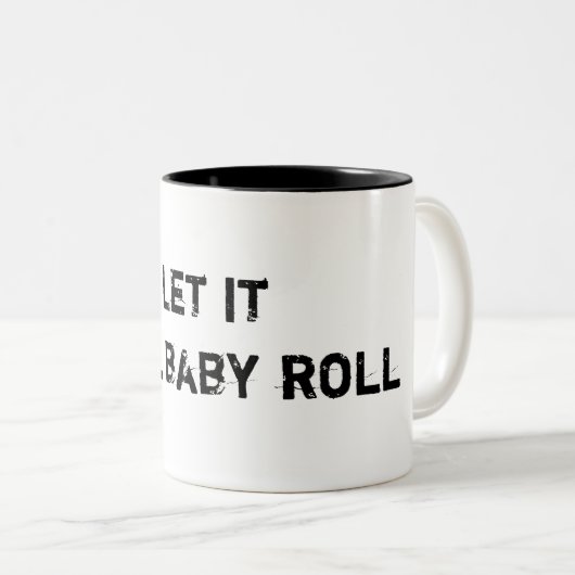 Laat het baby rollen mok (Voorkant rechts)