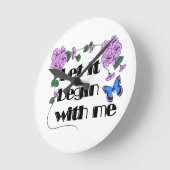 Laat het beginnen met Gezegde bloemen vlinder Ronde Klok (Hoek)