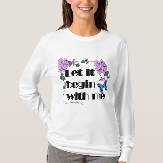 Laat het beginnen met Gezegde bloemen vlinder T-shirt (Voorkant)