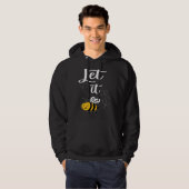 Laat het Bij Bij Quotes Bij Kleding Bij Hoodie (Voorkant volledig)