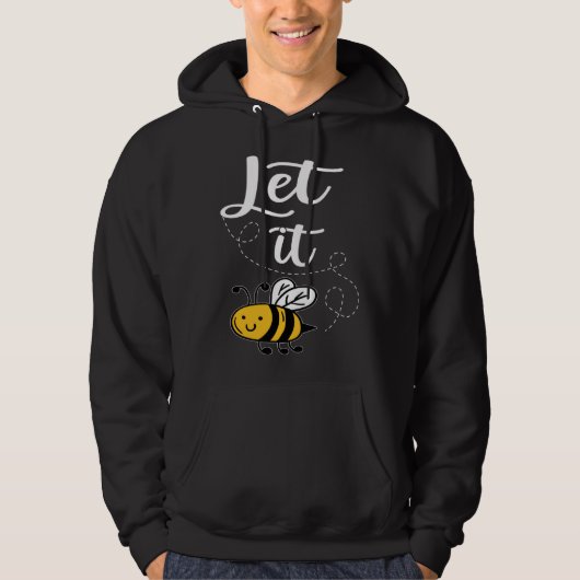 Laat het Bij Bij Quotes Bij Kleding Bij Hoodie (Voorkant)