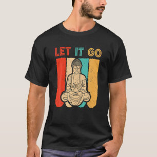 Laat het boeddha Meditation  Funny Yoga Gif T-shirt