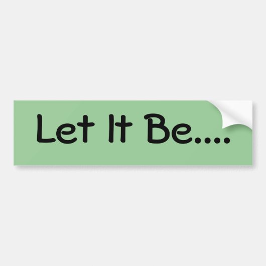 Laat het.... bumpersticker (Voorkant)