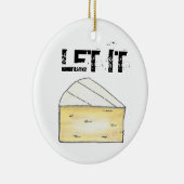 Laat het de Franse kaaswijde bruine kaaswijde brui Keramisch Ornament (Rechts)