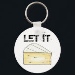 Laat het de kreukjes van de Franse kaasboerenkaas  Sleutelhanger<br><div class="desc">Met een originele markeerafbeelding van een heerlijke wig van creamy brie kaas,  met LET IT BRIE in een leuk lettertype.</div>