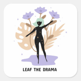 Laat het drama los vierkante sticker