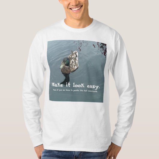 Laat het er gemakkelijk uitzien t-shirt (Voorkant)