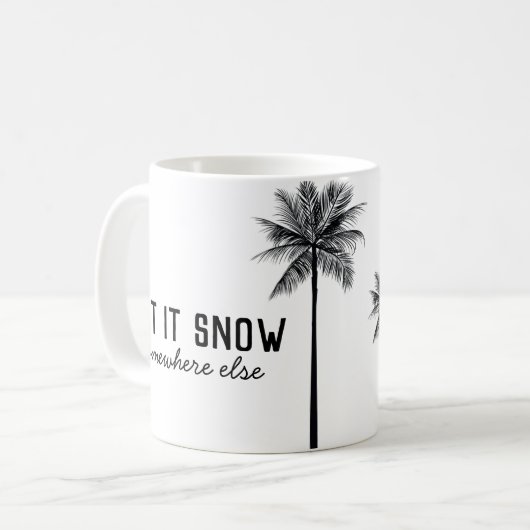 Laat het ergens anders mok sneeuwen (Voorkant links)