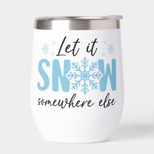 Laat het ergens anders sneeuwen - grappig winteron