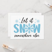 Laat het ergens anders sneeuwen - Grappig winteron Kaart (Voorkant / Achterkant in situ)