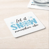 Laat het ergens anders sneeuwen - grappig winteron kartonnen onderzetters (Schuin)