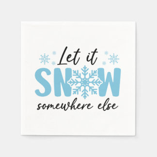 Laat het ergens anders sneeuwen - grappig winteron servet