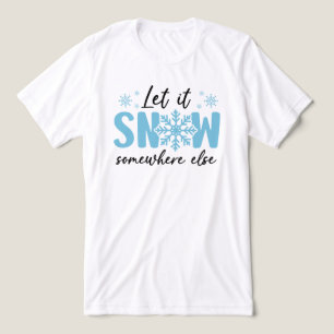 Laat het ergens anders sneeuwen - grappig winteron Tri-Blend shirt