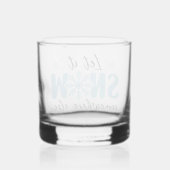Laat het ergens anders sneeuwen - grappig winteron whisky glas (Achterkant)