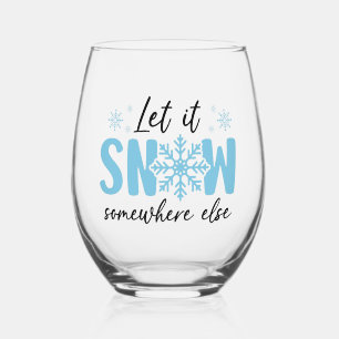 Laat het ergens anders sneeuwen - grappig winteron wijnglas zonder voet