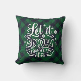 Laat het ergens anders sneeuwen Groene geruite mon Kussen