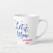 Laat het ergens anders sneeuwen latte mok (Rechts)