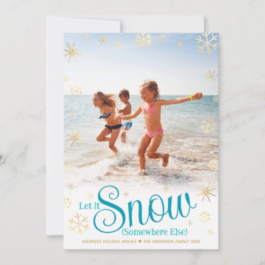 Laat het ergens anders sneeuwen Moderne vakantiefo Feestdagenkaart (Voorkant)