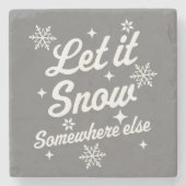 Laat het ergens sneeuwen, Else Funny Sarcastic Ugl Stenen Onderzetter (Voorkant)