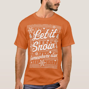 Laat het ergens sneeuwen, Else Funny Sarcastic Ugl T-shirt