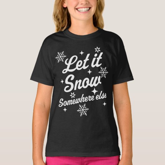 Laat het ergens sneeuwen, Else Funny Sarcastic Ugl T-shirt (Voorkant)