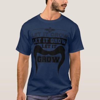 Laat het Funny Mustache-leden groeien 3 T-shirt