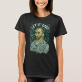 Laat het gaan naar Shirt Vincent van Gogh Artist F (Voorkant)