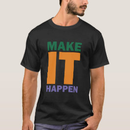 Laat het gebeuren Motivatie T-shirt
