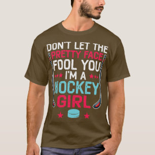 Laat het gezicht je een hockey meisje geven t-shirt
