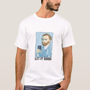 Laat het Gogh Vincent Grappig Van Gogh T-shirt